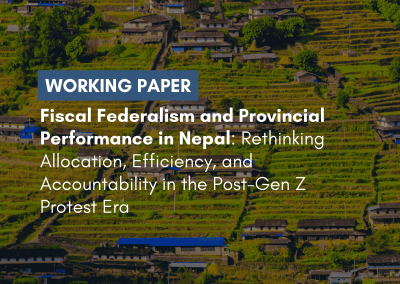 Fiscal Federalism and Provincial Performance in Nepal: Rethinking Allocation, Efficiency, and Accountability in the Post-Gen Z Protest Era